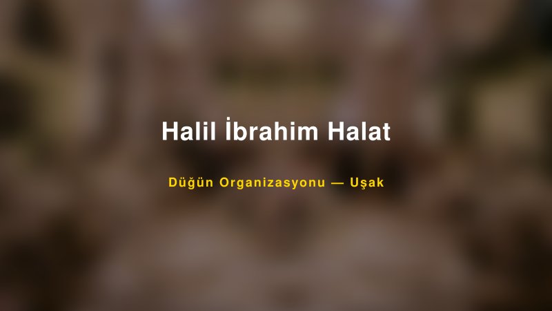 Halil İbrahim Halat — Uşak Kır Düğünü Mekanı Rehberi