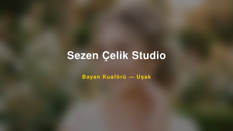 Sezen Çelik Studio — Uşak Kır Düğünü Mekanı Rehberi