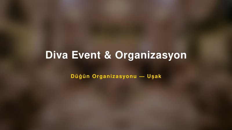 Diva Event & Organizasyon — Uşak Kır Düğünü Mekanı Rehberi
