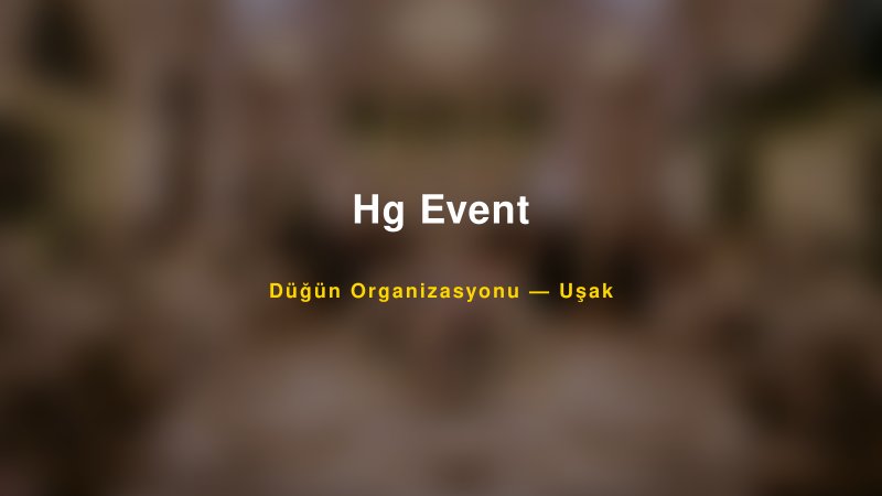 Hg Event — Uşak Kır Düğünü Mekanı Rehberi